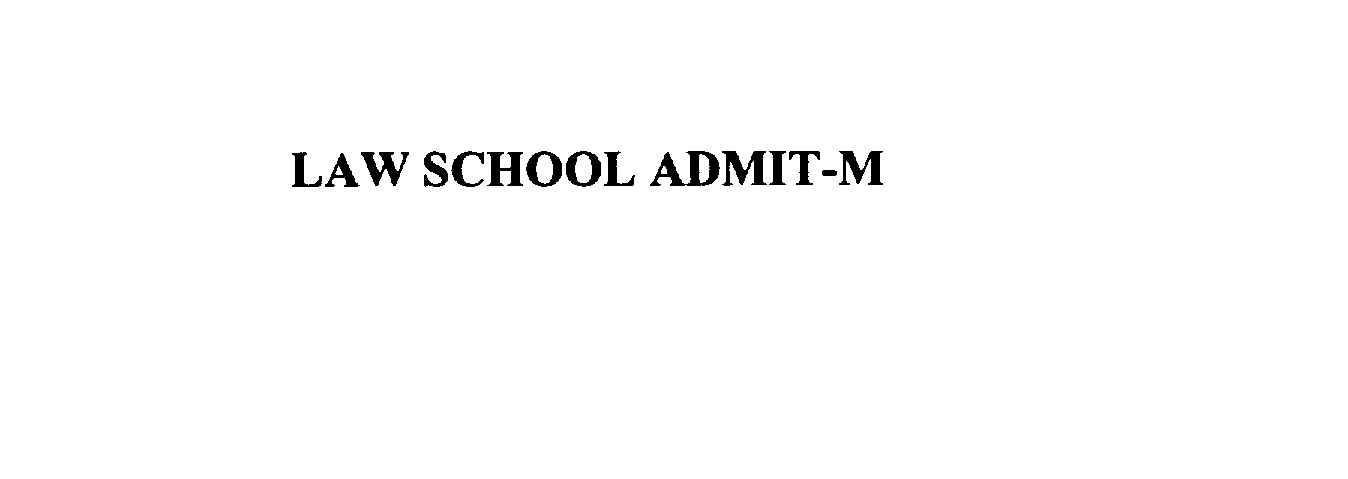Trademark Logo LAW SCHOOL ADMIT-M