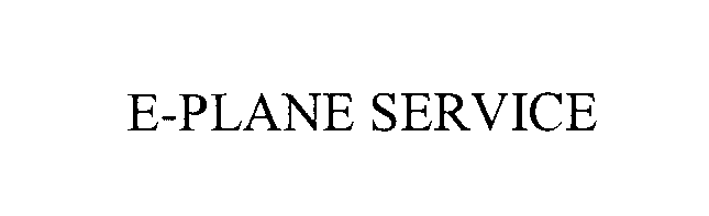 Trademark Logo E-PLANE SERVICE