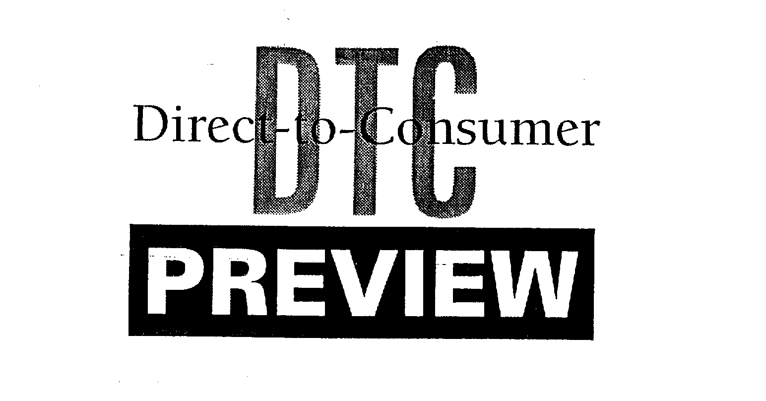  DTC PREVIEW DIRECT-TO-CONSUMER