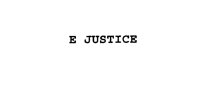 Trademark Logo E JUSTICE