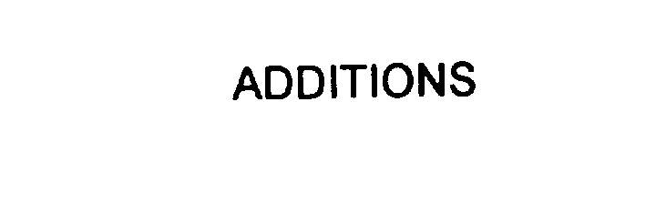 Trademark Logo ADDITIONS