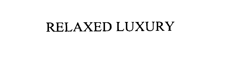 RELAXED LUXURY
