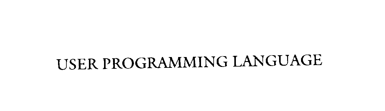 Trademark Logo USER PROGRAMMING LANGUAGE