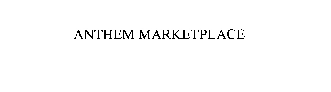 Trademark Logo ANTHEM MARKETPLACE