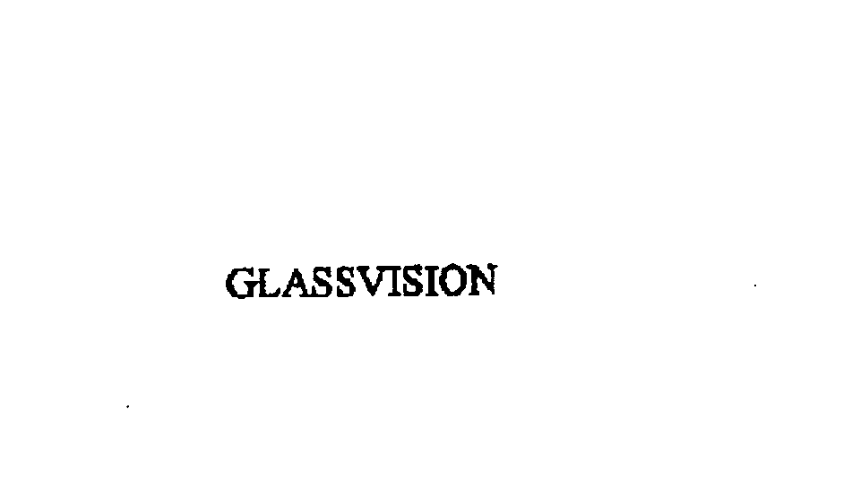 Trademark Logo GLASSVISION