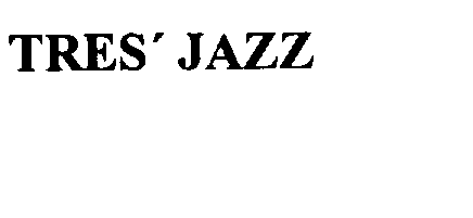 Trademark Logo TRES' JAZZ