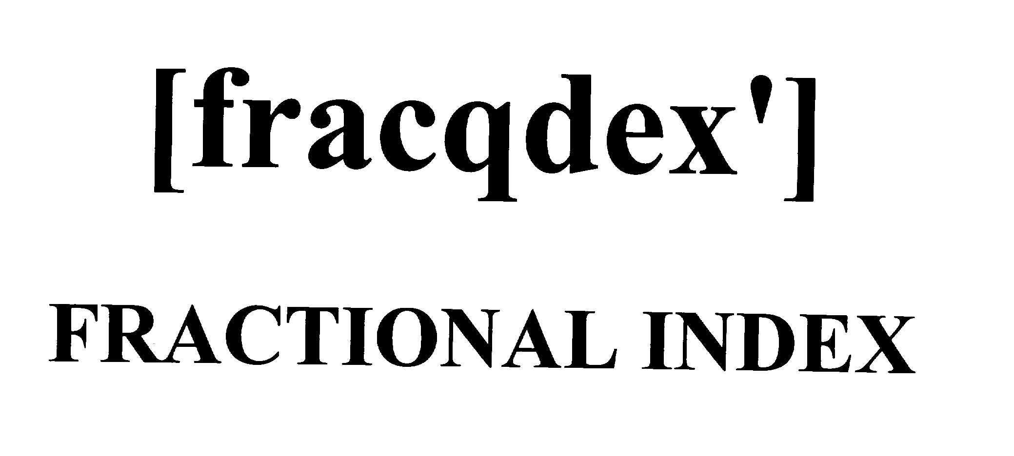  (FRACQDEX') FRACTIONAL INDEX