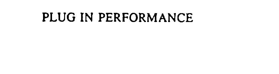 Trademark Logo PLUG IN PERFORMANCE