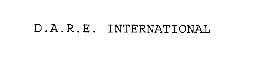  D.A.R.E. INTERNATIONAL