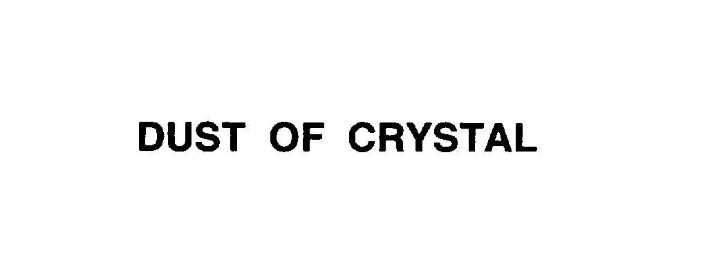 Trademark Logo DUST OF CRYSTAL