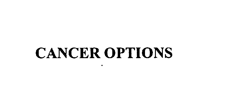 Trademark Logo CANCER OPTIONS