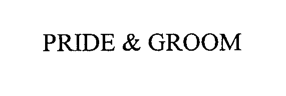 Trademark Logo PRIDE & GROOM