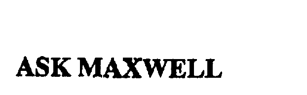 Trademark Logo ASK MAXWELL