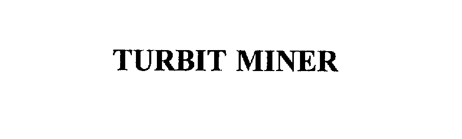  TURBIT MINER