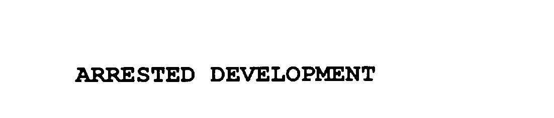 Trademark Logo ARRESTED DEVELOPMENT