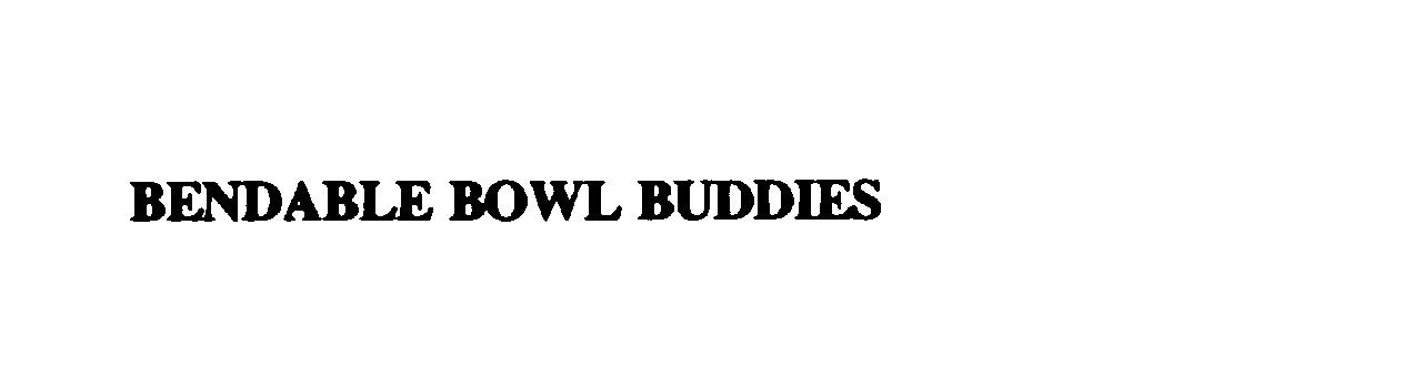 Trademark Logo BENDABLE BOWL BUDDIES