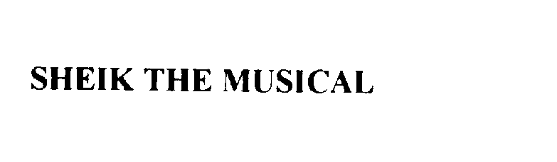 Trademark Logo SHEIK THE MUSICAL