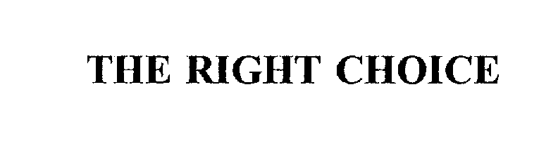 Trademark Logo THE RIGHT CHOICE