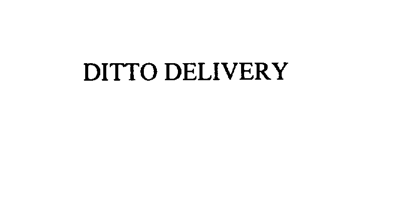 Trademark Logo DITTO DELIVERY