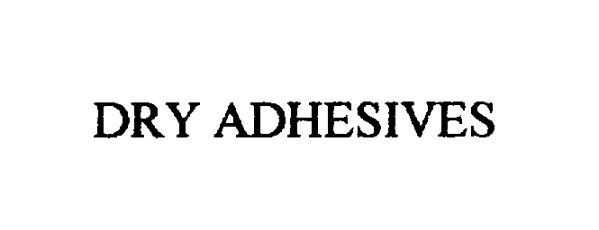Trademark Logo DRY- ADHESIVES