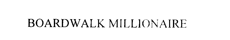 Trademark Logo BOARDWALK MILLIONAIRE