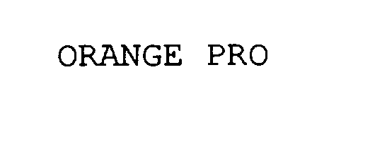 Trademark Logo ORANGE PRO