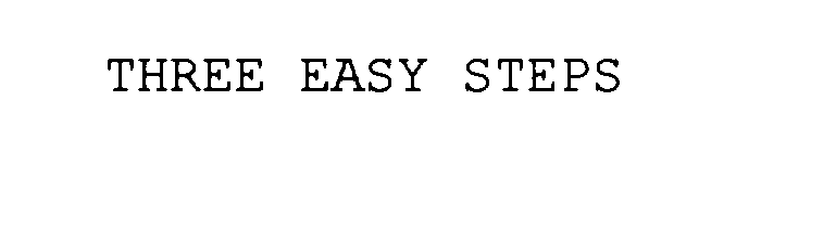 Trademark Logo THREE EASY STEPS