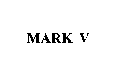 MARK V