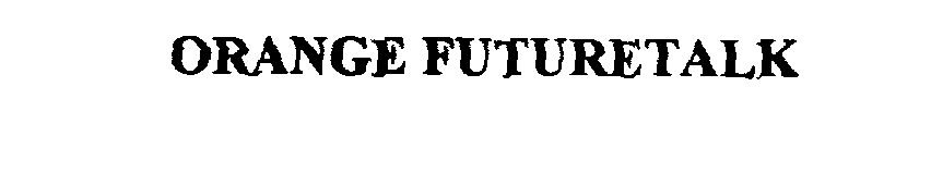 Trademark Logo ORANGE FUTURETALK
