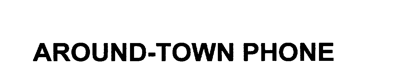 Trademark Logo AROUND-TOWN PHONE