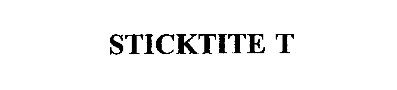  STICKTITE T