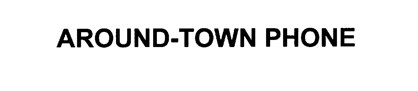 Trademark Logo AROUND-TOWN PHONE