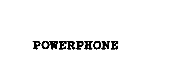 POWERPHONE