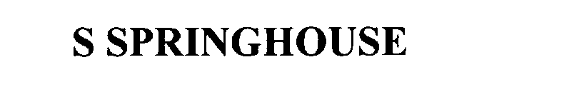 Trademark Logo S SPRINGHOUSE