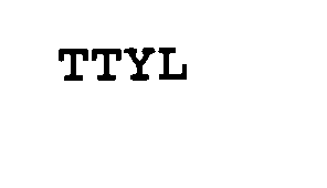 Trademark Logo TTYL