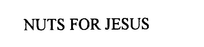 Trademark Logo NUTS FOR JESUS