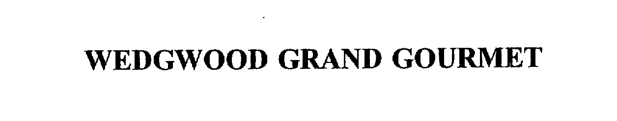 Trademark Logo WEDGWOOD GRAND GOURMET