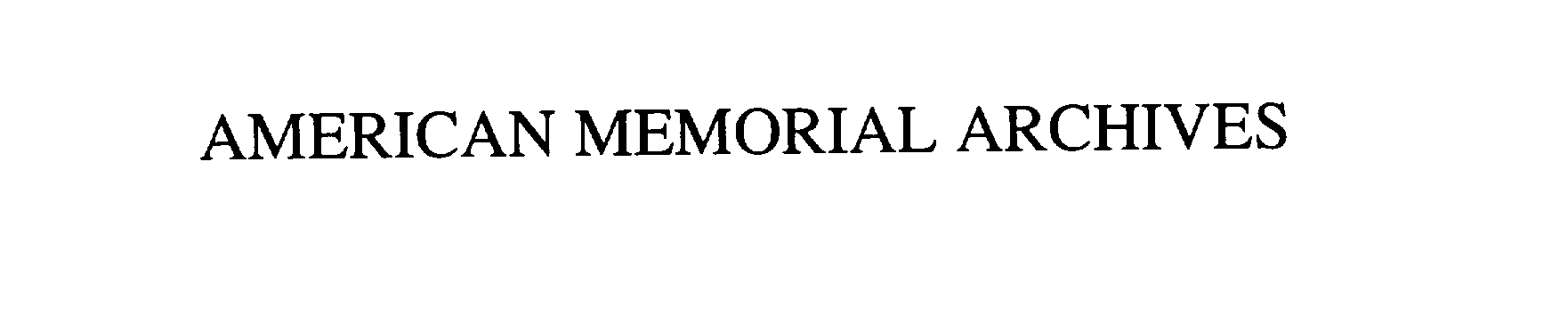  AMERICAN MEMORIAL ARCHIVES