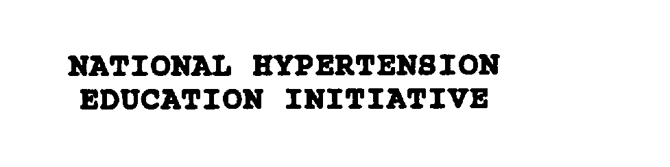  NATIONAL HYPERTENSION EDUCATION INITIATIVE