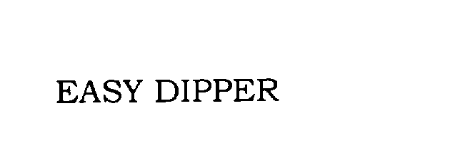  EASY DIPPER