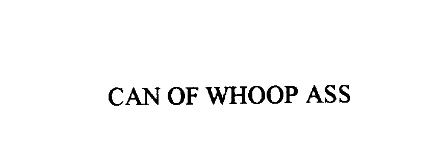 Trademark Logo CAN OF WHOOP ASS