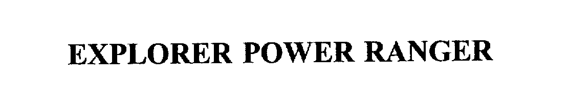 Trademark Logo EXPLORER POWER RANGER