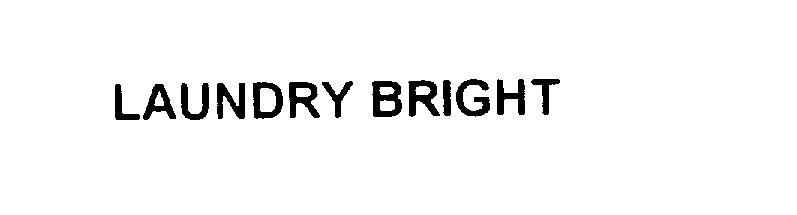 Trademark Logo LAUNDRY BRIGHT