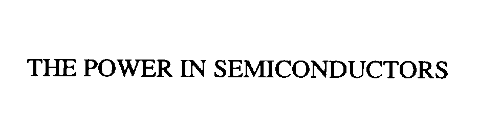 Trademark Logo THE POWER IN SEMICONDUCTORS
