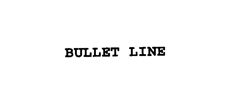 BULLET LINE