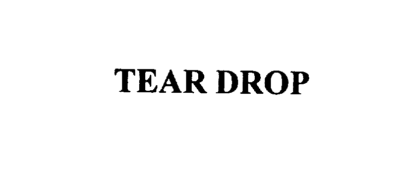 TEAR DROP
