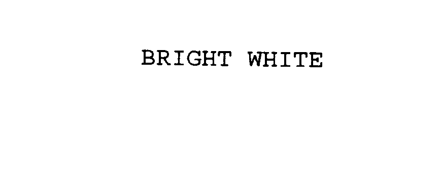 BRIGHT WHITE