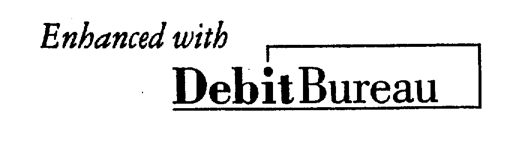 Trademark Logo ENHANCED WITH DEBITBUREAU