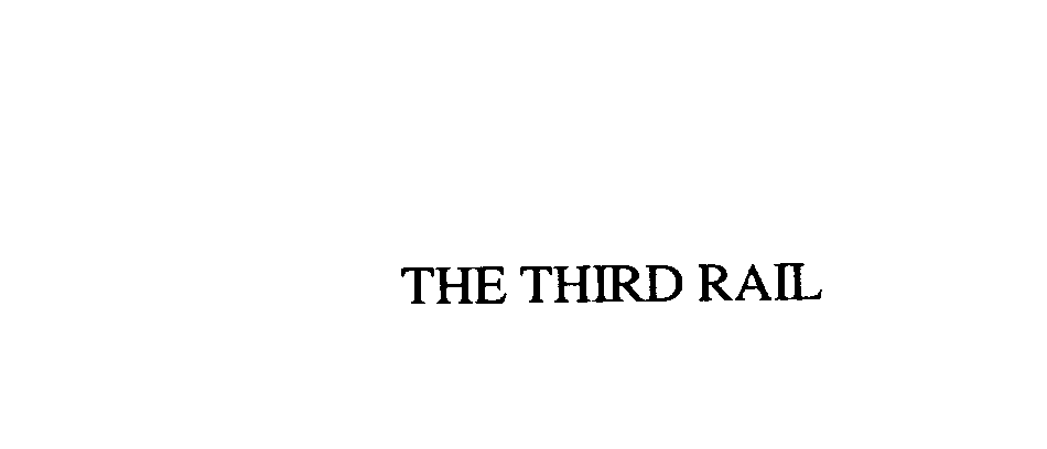 THE THIRD RAIL