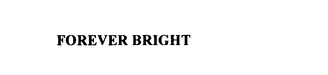 FOREVER BRIGHT